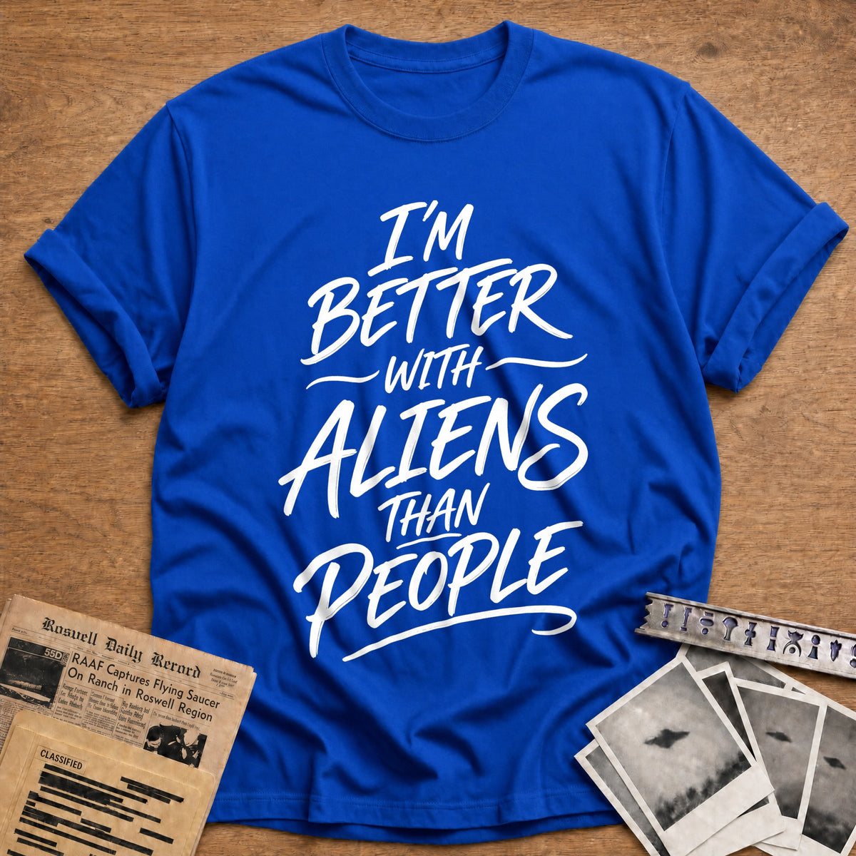 I'm Better With Aliens Than People 82 T-Shirt - Royal