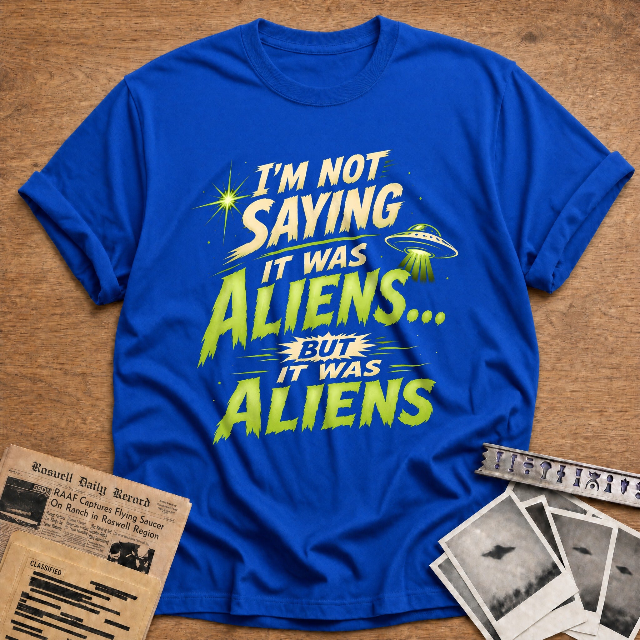 Im Not Saying It Was Aliens 39 T-Shirt - Royal