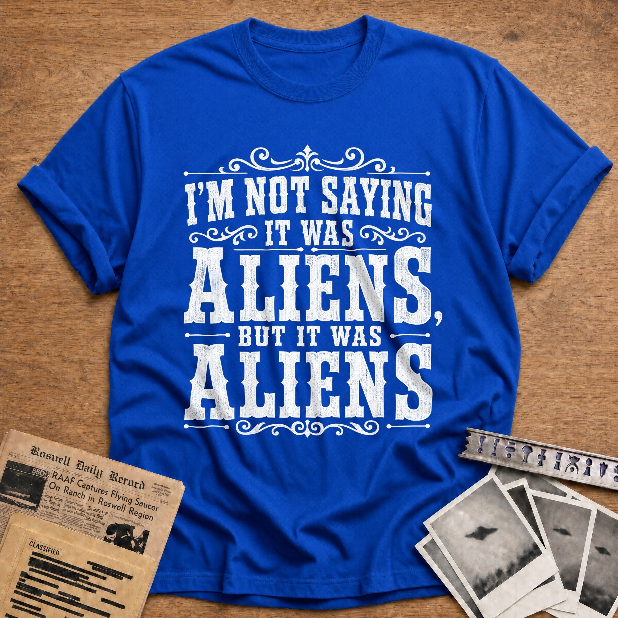 Im Not Saying It Was Aliens But It Was Aliens - Royal