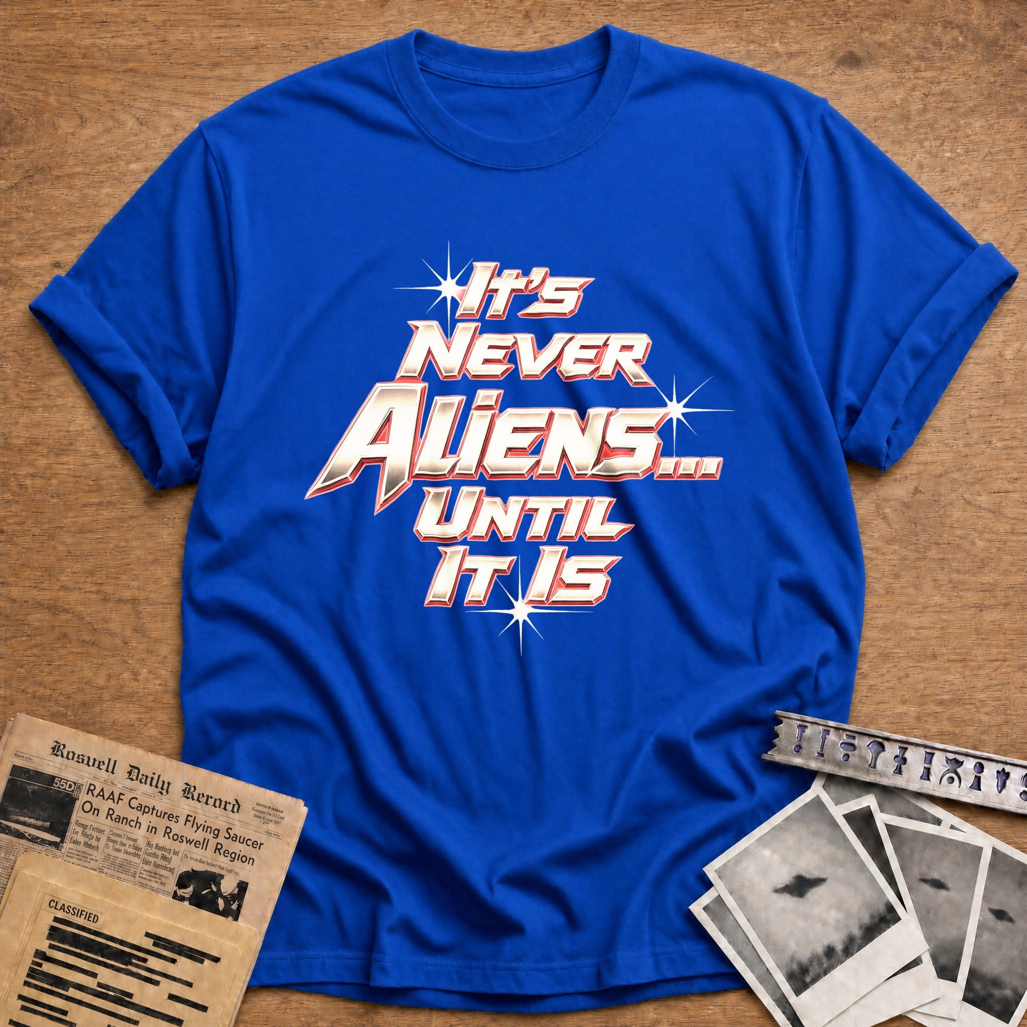 It's Never Aliens Until - Royal