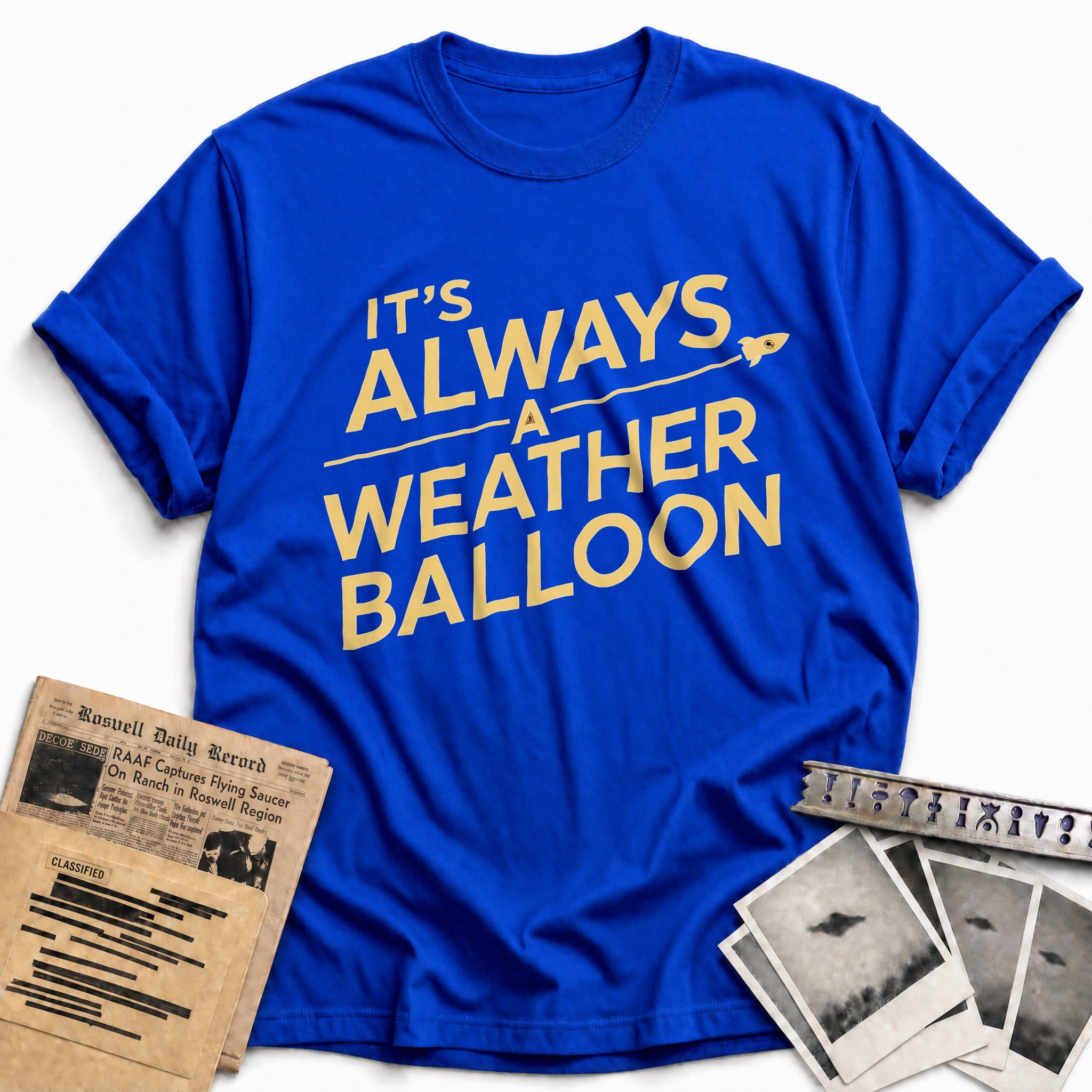Its Always A Weather Balloon 01 - Royal