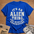 Its An Alien Thing 62 T-Shirt - Royal