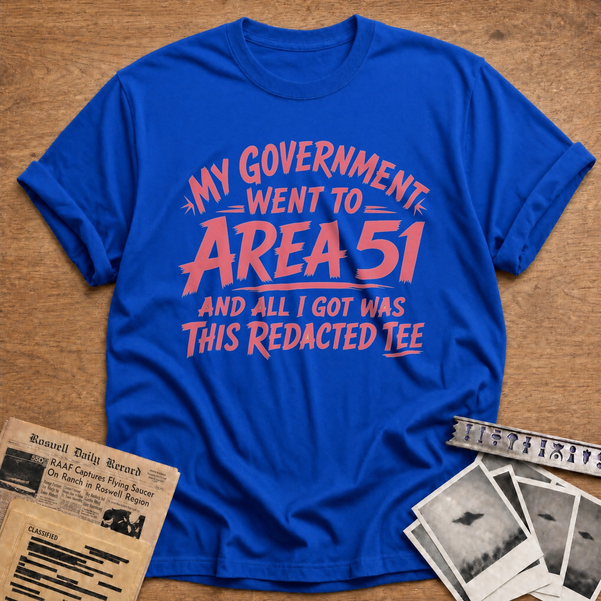 My Government Went To Area 51 And All I Got Was This Redacted Tee - Royal