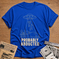 Probably Abducted 81 T-Shirt - Royal