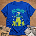 Probably An Alien 16 T-Shirt - Royal