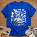 Rather Be Probed Than Stuffed 1 T-Shirt - Royal