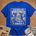 Rather Be Probed Than Stuffed 4 T-Shirt - Royal