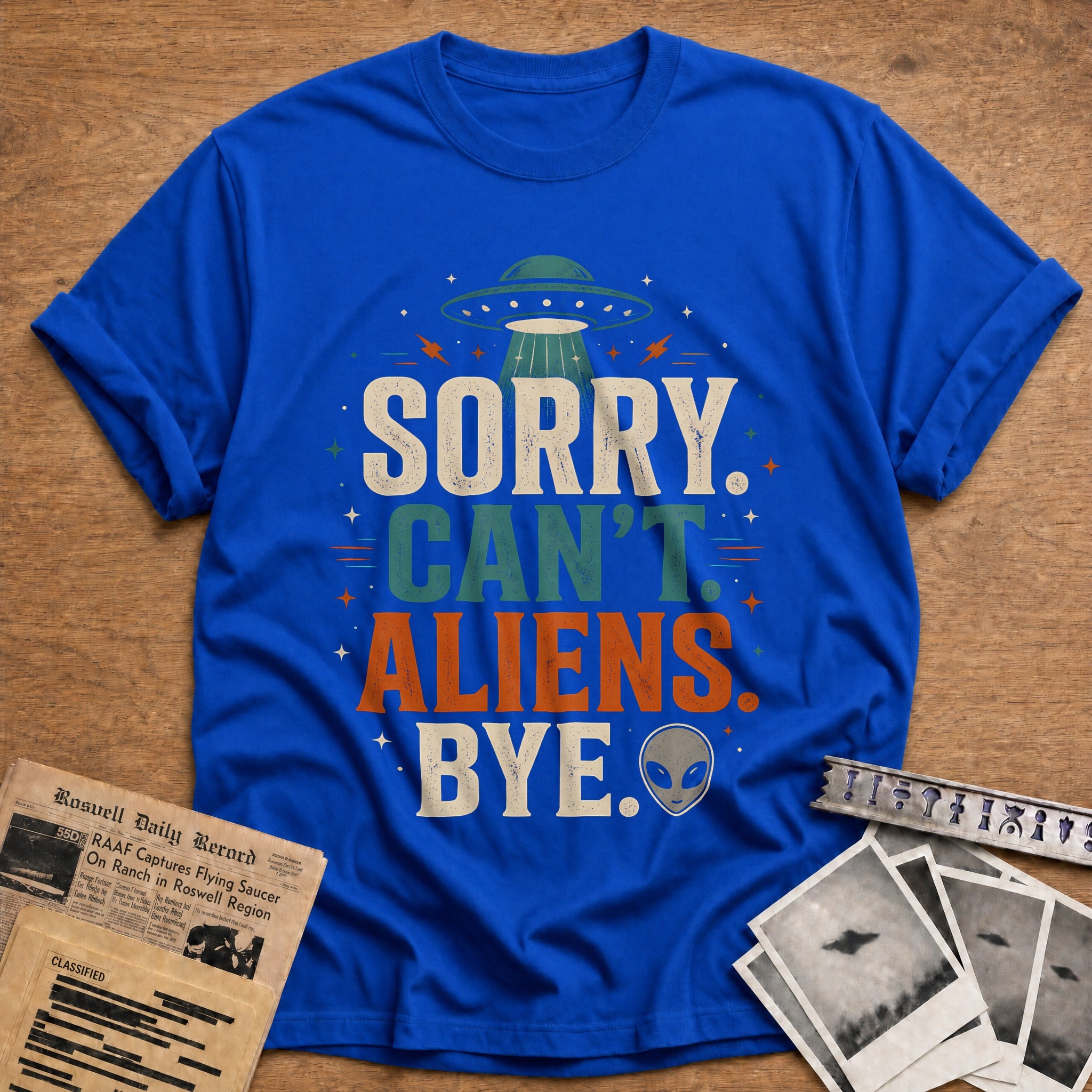 Sorry Can T Aliens Bye 25 T-Shirt - Royal