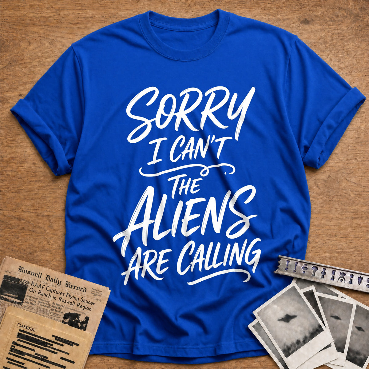 Sorry I Can't The Aliens Are Calling 32 T-Shirt - Royal