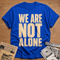 We Are Not Alone 38 T-Shirt - Royal