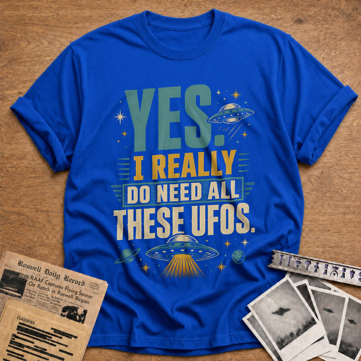 Yes I Really Do Need All These UFOs 70 T-Shirt - Royal