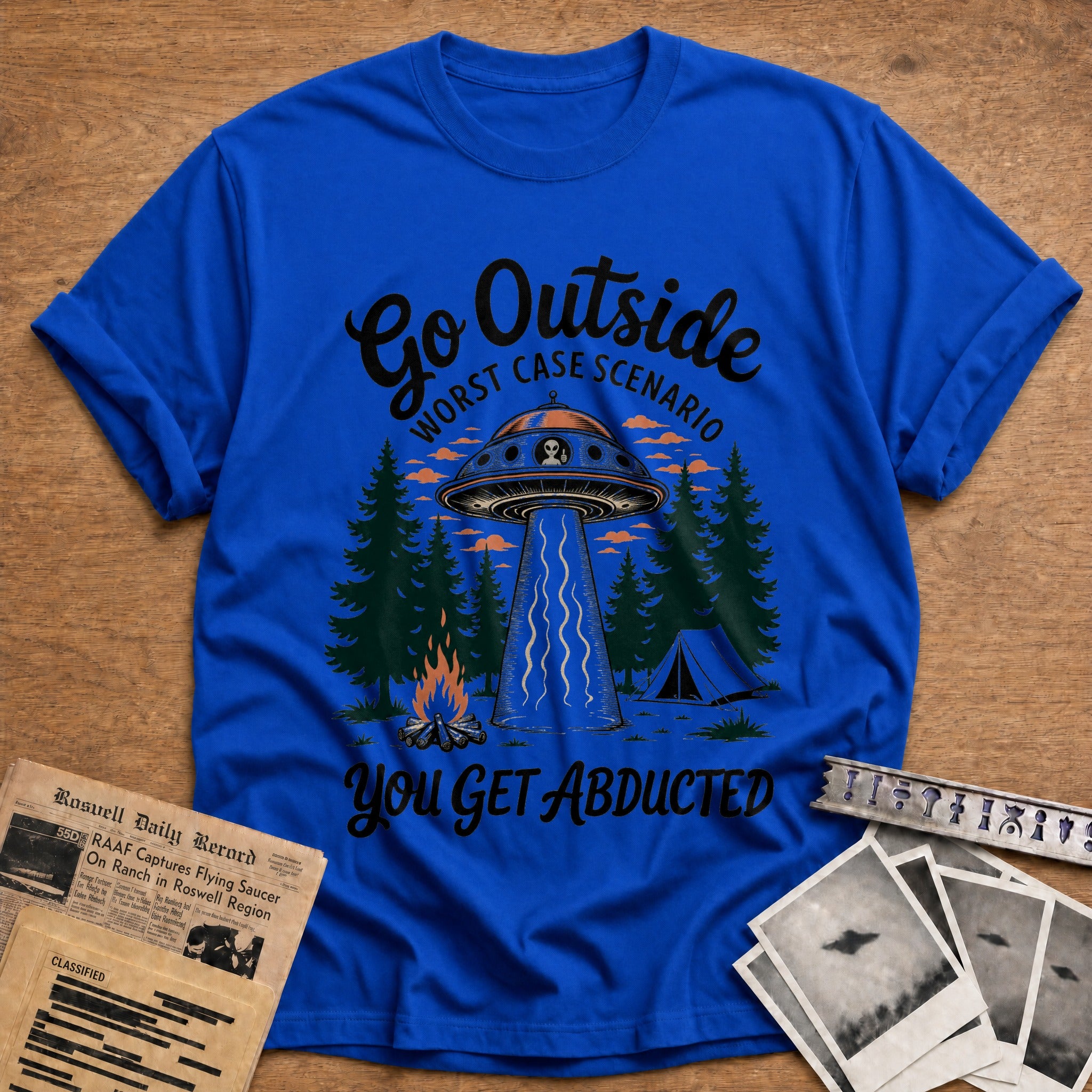 go outside worst case scenario you get abducted 2 - Royal